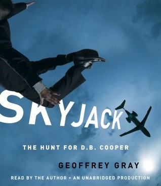 Skyjack: The Hunt for D.B. Cooper (2011) by Geoffrey Gray