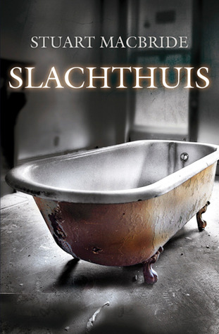 Slachthuis (2008) by Stuart MacBride