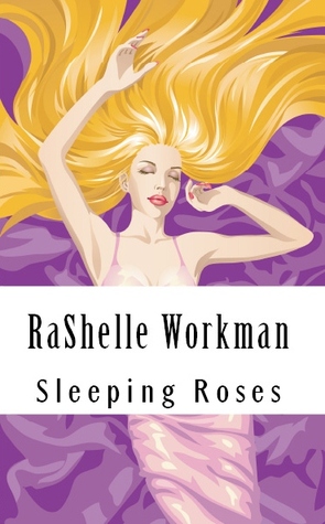 Sleeping Roses (2009) by RaShelle Workman