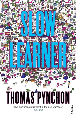 Slow Learner: Early Stories (1995) by Thomas Pynchon