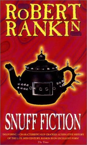 Snuff Fiction (1999) by Robert Rankin