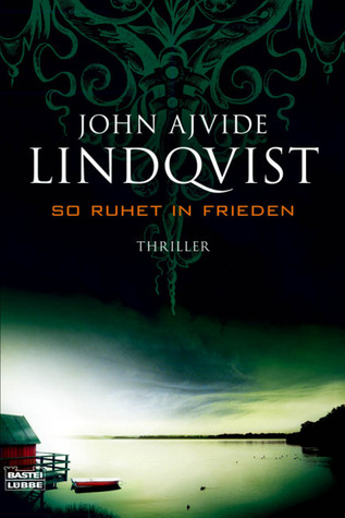 So Ruhet In Frieden (2005) by John Ajvide Lindqvist