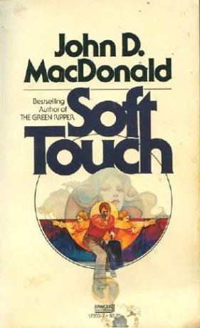 Soft Touch (1981) by John D. MacDonald