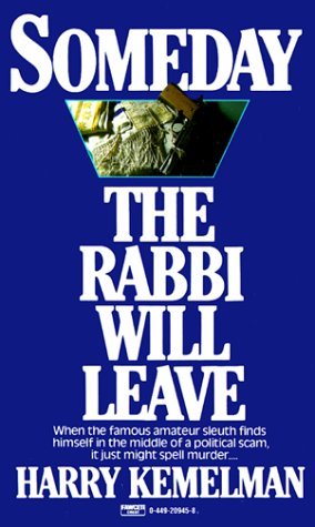Someday the Rabbi Will Leave (1986) by Harry Kemelman