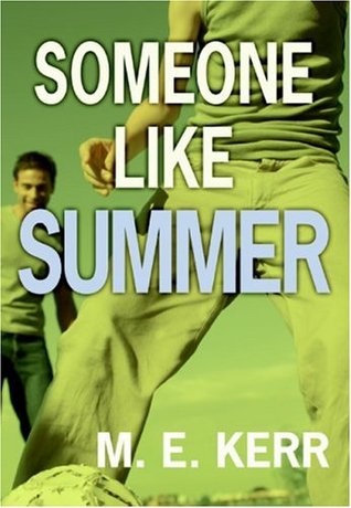 Someone Like Summer (2007) by M.E. Kerr