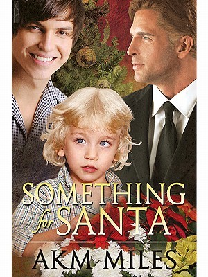 Something for Santa (2010) by A.K.M. Miles