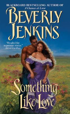Something Like Love (2005) by Beverly Jenkins