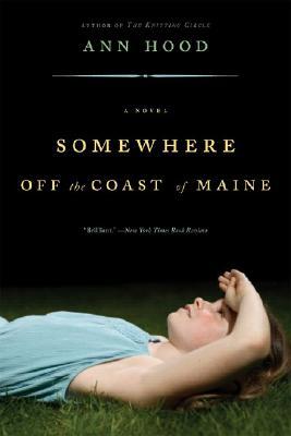 Somewhere Off the Coast of Maine (1987) by Ann Hood