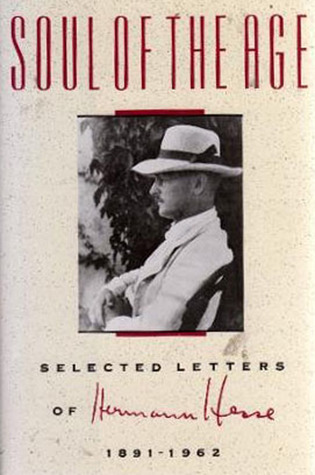 Soul of the Age: Selected Letters, 1891-1962 (1991) by Hermann Hesse
