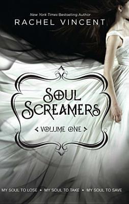 Soul Screamers Volume One (2000) by Rachel Vincent