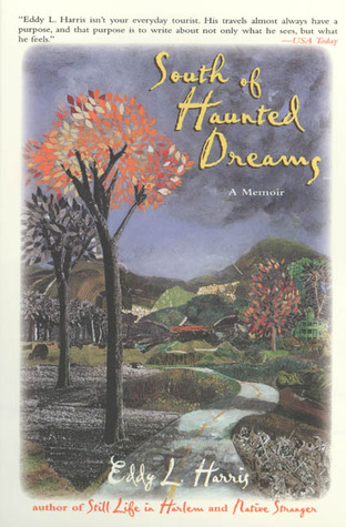 South of Haunted Dreams: A Memoir (1997) by Eddy L. Harris