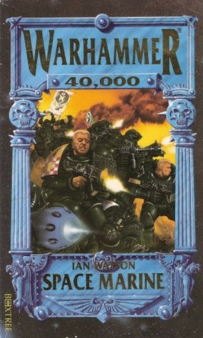 Space Marine (Warhammer 40,000) (1993) by Ian Watson