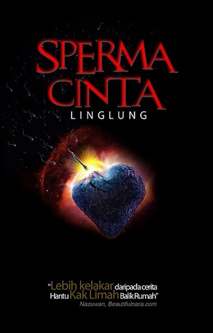 Sperma Cinta (2011) by Aisa Linglung