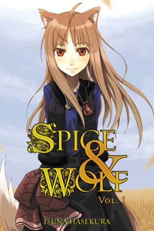 Spice and Wolf, Book 1 (2009) by Isuna Hasekura
