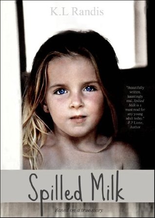 Spilled Milk: Based on a True Story (2000) by K.L. Randis