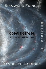 Spinward Fringe Broadcast 0: Origins (2000) by Randolph Lalonde