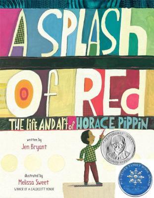 Splash of Red: The Life and Art of Horace Pippin (2013) by Jennifer Fisher Bryant