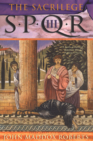 SPQR III: The Sacrilege (1999) by John Maddox Roberts