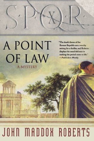 SPQR X: A Point of Law (2007) by John Maddox Roberts