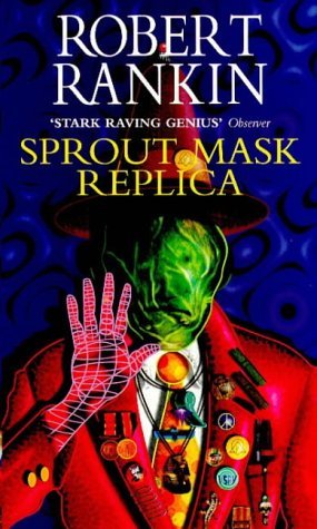 Sprout Mask Replica (1997) by Robert Rankin