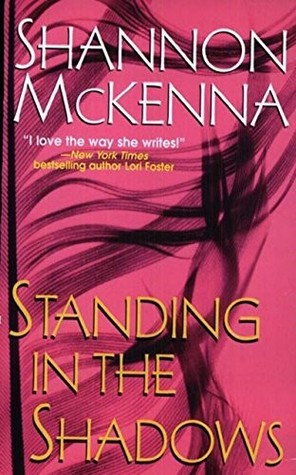 Standing in the Shadows (2004) by Shannon McKenna