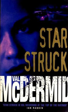 Star Struck (1999) by Val McDermid