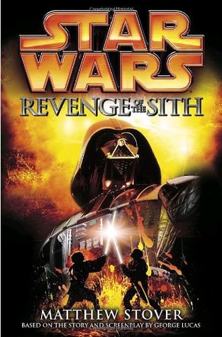 Star Wars, Episode III: Revenge of the Sith (2005) by Matthew Woodring Stover