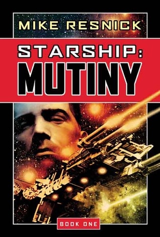 Starship: Mutiny (2005) by Mike Resnick