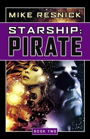 Starship: Pirate (2006) by Mike Resnick