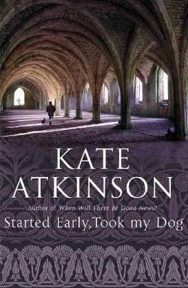 Started Early, Took My Dog (2010) by Kate Atkinson