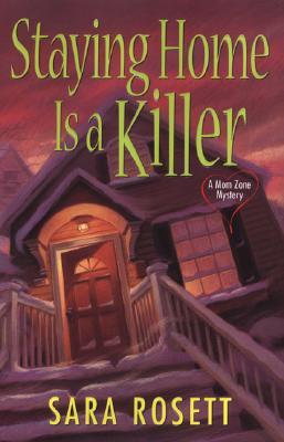 Staying Home is a Killer (2007) by Sara Rosett