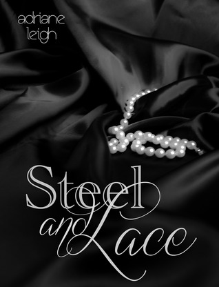 Steel and Lace (2000) by Adriane Leigh