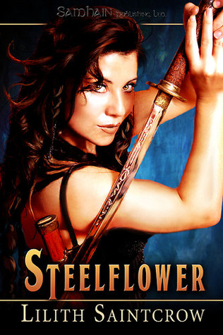 Steelflower (2007) by Lilith Saintcrow