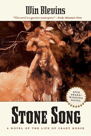 Stone Song: A Novel of the Life of Crazy Horse (2006) by Win Blevins
