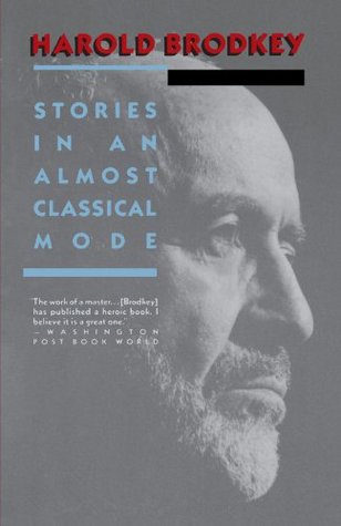 Stories in an Almost Classical Mode (1989) by Harold Brodkey