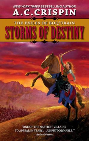 Storms of Destiny: The Exiles of Boq'urain (2005) by A.C. Crispin