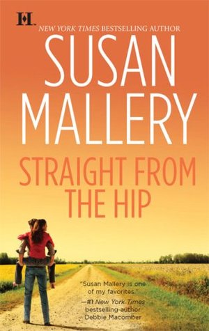 Straight from the Hip (2009) by Susan Mallery