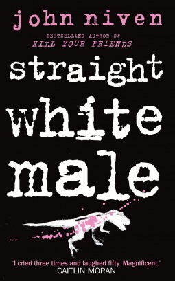 Straight White Male (2013) by John Niven