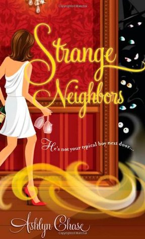 Strange Neighbors (2010) by Ashlyn Chase