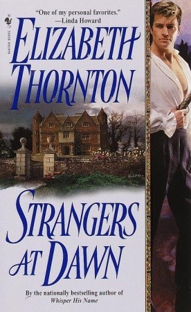 Strangers at Dawn (1999) by Elizabeth Thornton