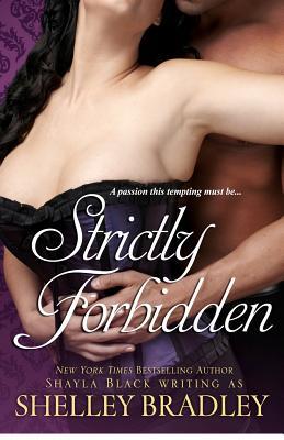 Strictly Forbidden (2012) by Shelley Bradley