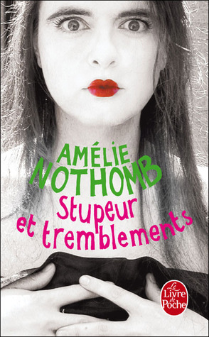 Stupeur et tremblements (2001) by Amélie Nothomb