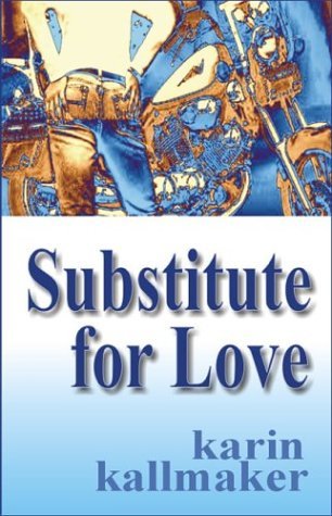 Substitute for Love (2004) by Karin Kallmaker