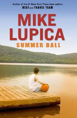 Summer Ball (2007) by Mike Lupica