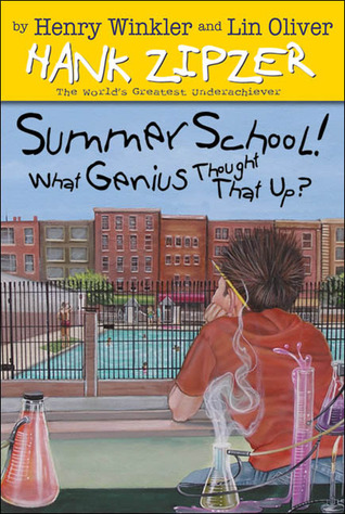 Summer School! What Genius Thought That Up? (2005) by Henry Winkler
