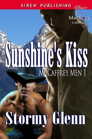 Sunshine's Kiss {McCaffrey Men 1] (2012) by Stormy Glenn