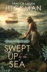 Swept Up by the Sea: A Romantic Fairy Tale (2013) by Tracy Hickman