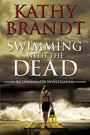 Swimming with the Dead (2015) by Kathy Brandt