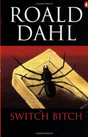 Switch Bitch (1989) by Roald Dahl