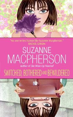 Switched, Bothered and Bewildered (2005) by Suzanne Macpherson